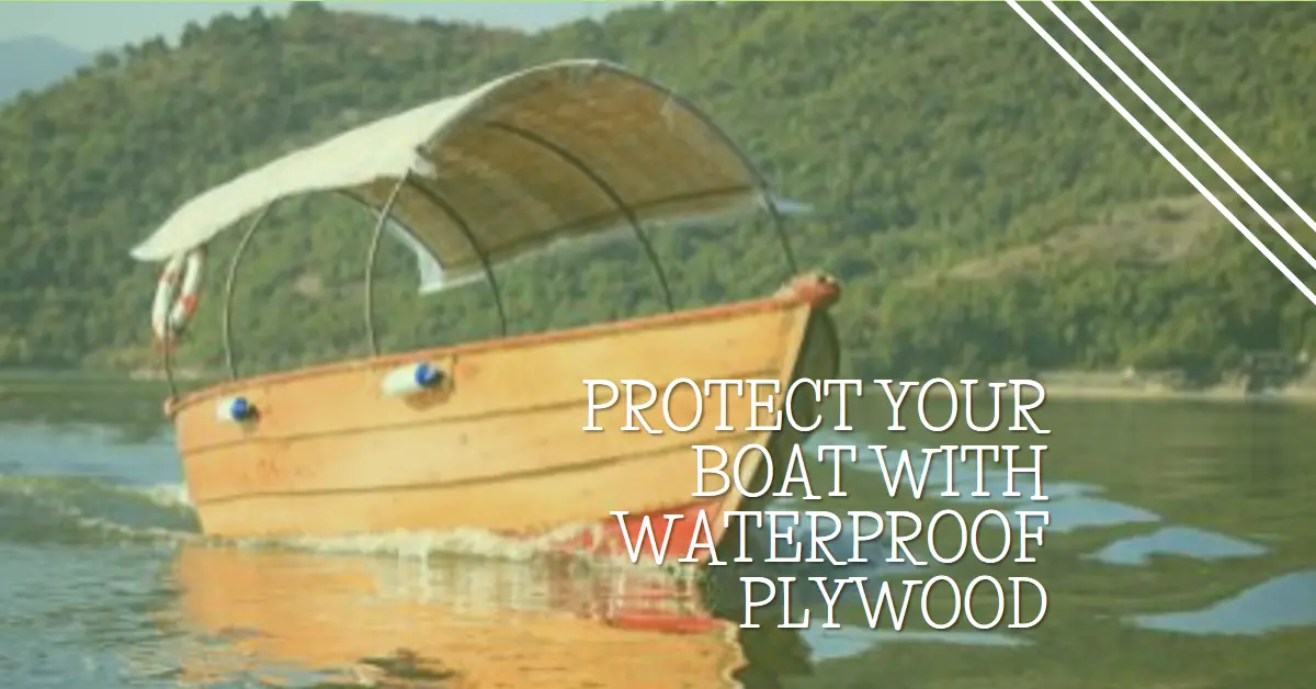 Protect Your Boat with Waterproof Plywood