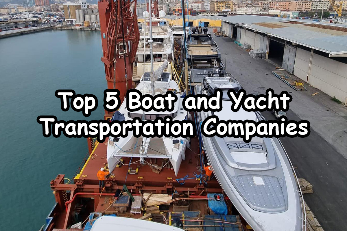 Top 5 Boat and Yacht Transportation Companies