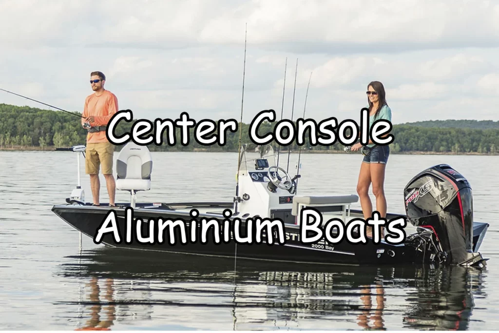 Boating 113 center console aluminium boats