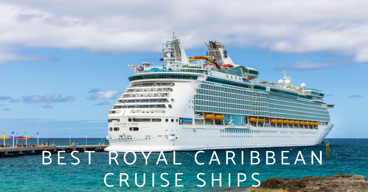 Best Royal Caribbean Cruise Ships