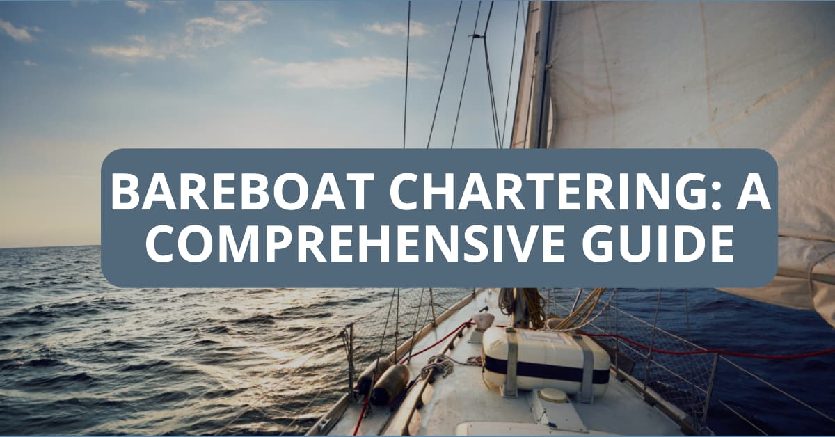 Bareboat Chartering: A Comprehensive Guide to Boating and Sailing Rentals and Charters