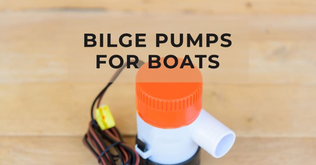 Bilge Pumps for Boats