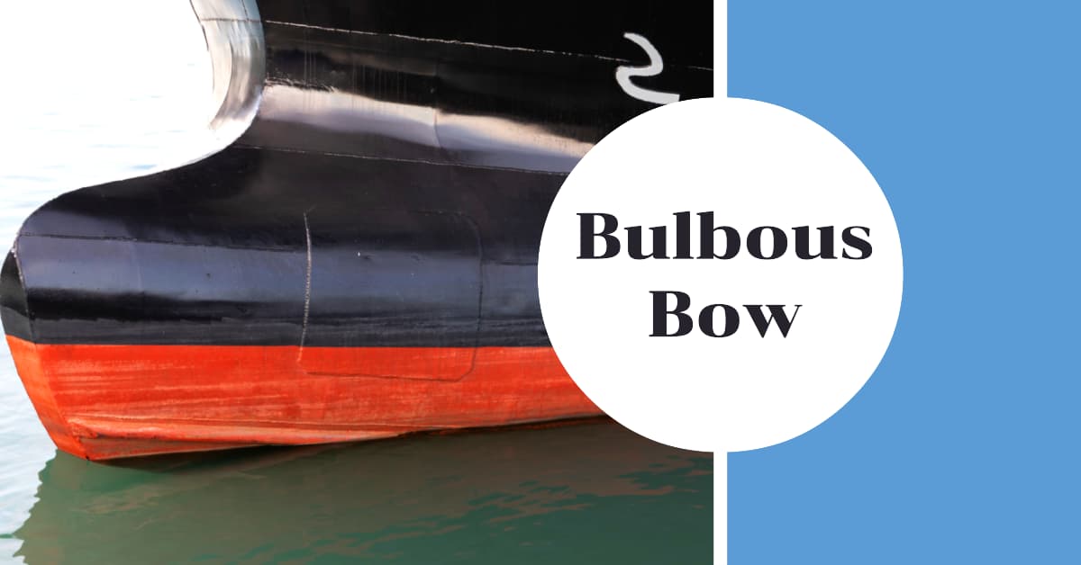 Bulbous Bow: The Prow that Revolutionized Ship Design