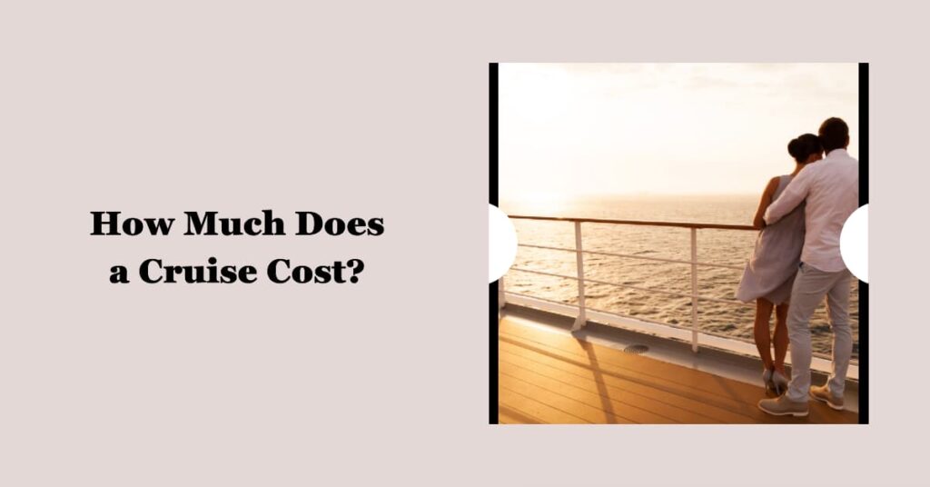 How much does a cruise cost