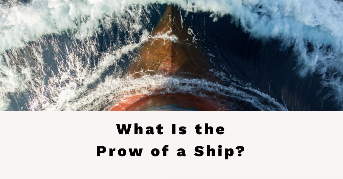 What is the Prow of a Ship? A Comprehensive Guide
