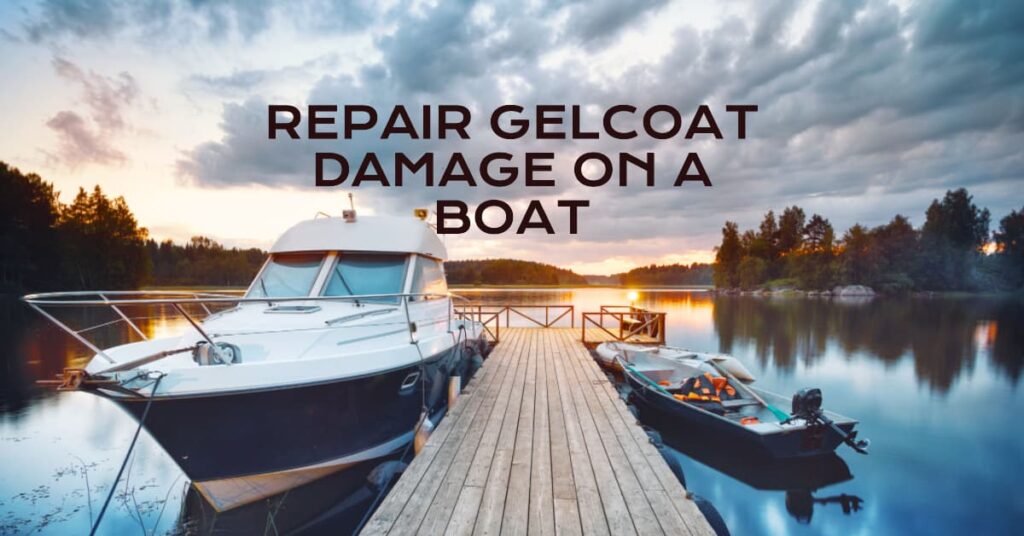 Repair Gelcoat Damage on a Boat