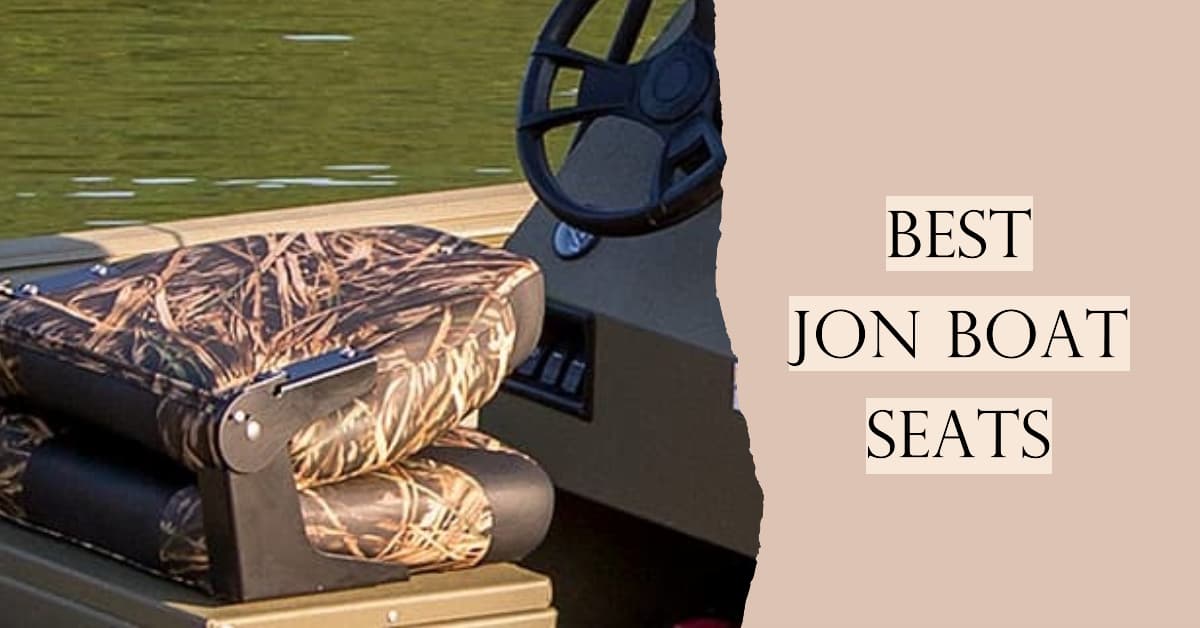 Best Jon Boat Seat for Comfort and Durability in 2024