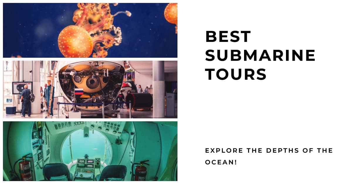 Best Submarine Tours Worldwide: Explore the Depths of the Ocean with These Top Picks