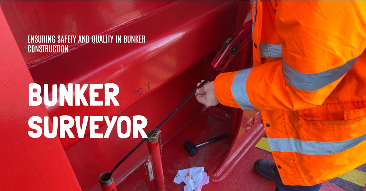 The Role of a Bunker Surveyor: Key Responsibilities Explained