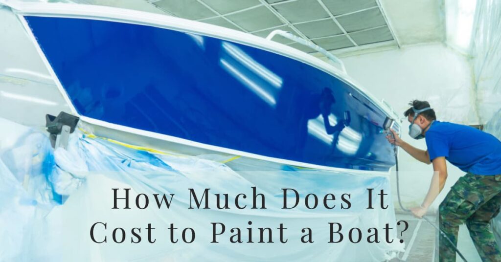 How Much Does It Cost to Paint a Boat