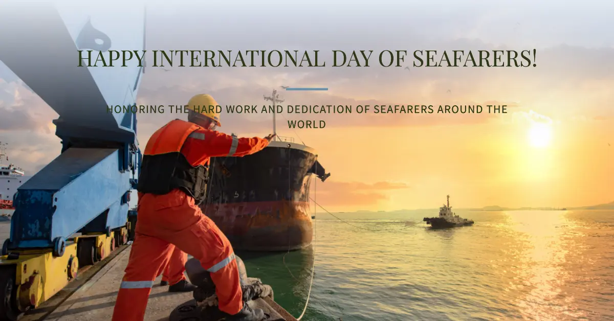International Day of Seafarers: Celebrating the Vital Role of Maritime Workers
