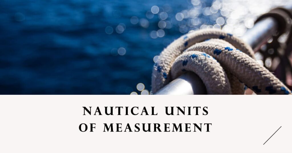 Nautical Units Of Measurement A Sailor's Essential Guide