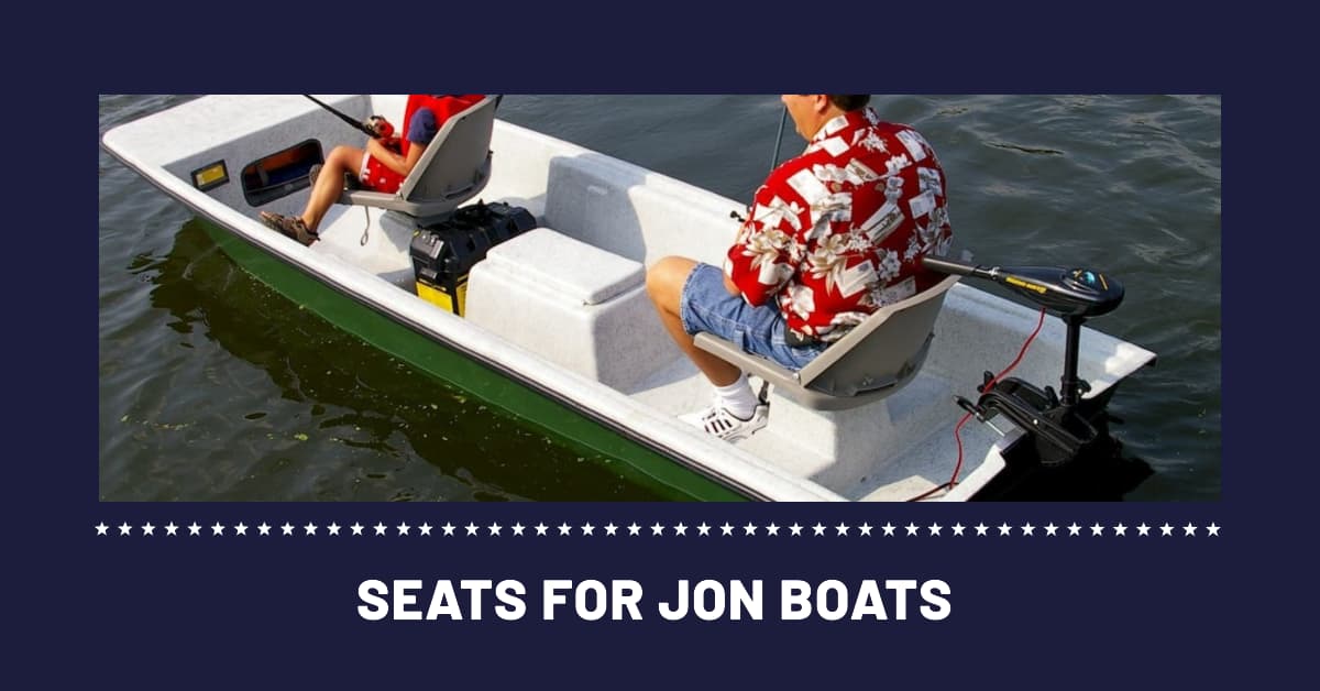 Seats for Jon Boats: Comfortable and Durable Options