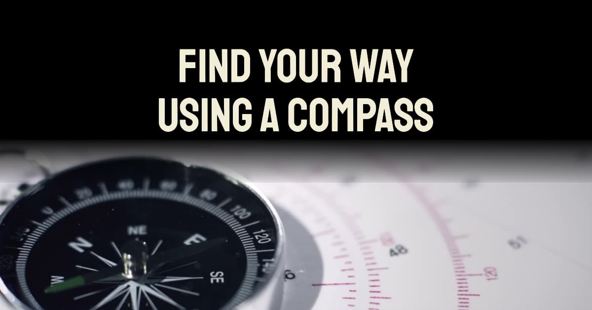 Using a Compass – The Ultimate Guide to Understanding Compass and Finding Your Way