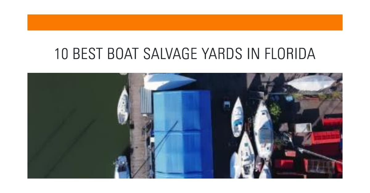 10 Best Boat Salvage Yards in Florida