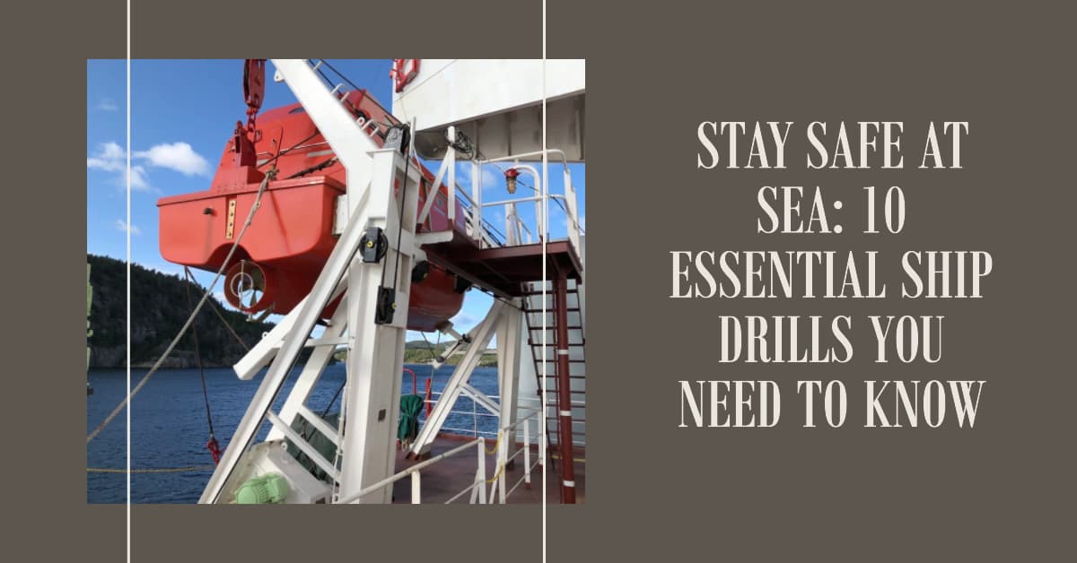10 Types of Ship Drills You Need to Know to Stay Safe at Sea