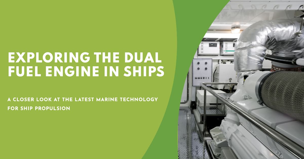 What is a Dual Fuel Engine in a Ship: An Overview
