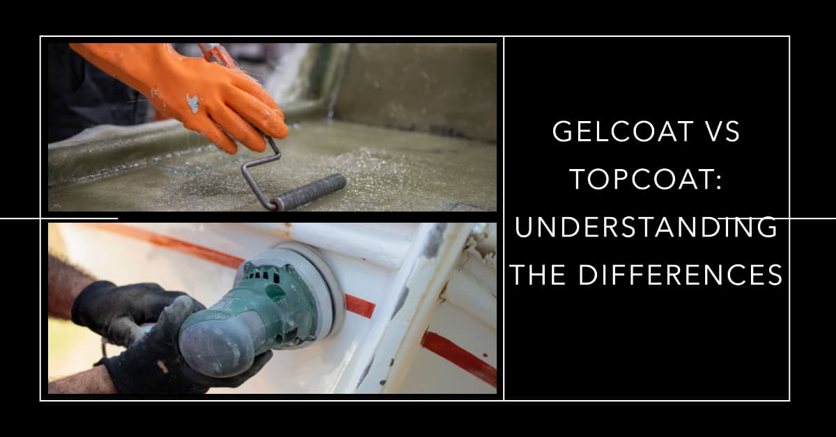 Gelcoat vs Topcoat: Understanding the Differences