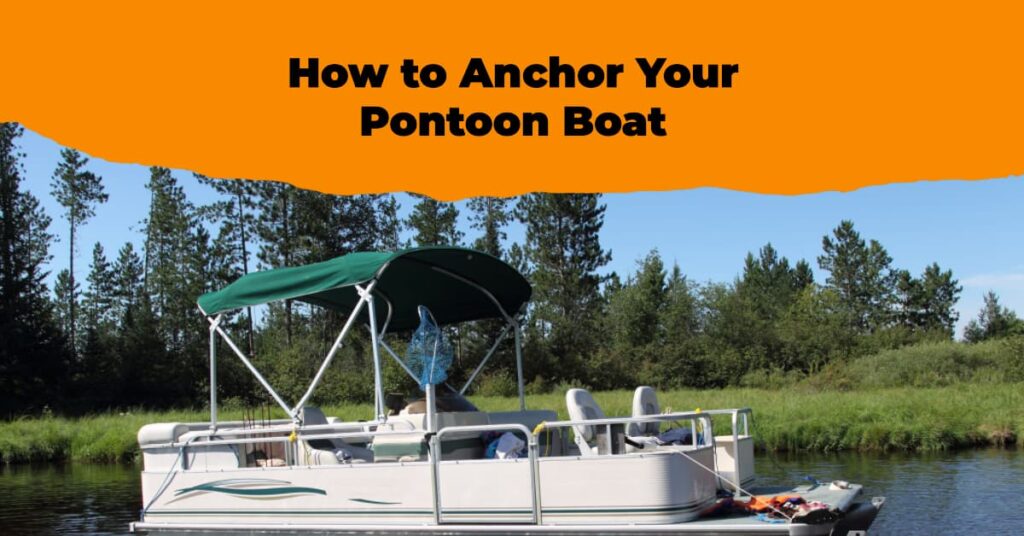 How to Anchor Your Pontoon Boat