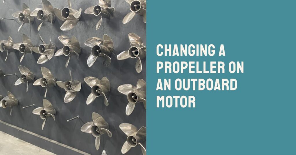 How to Change a Propeller on an Outboard Motor