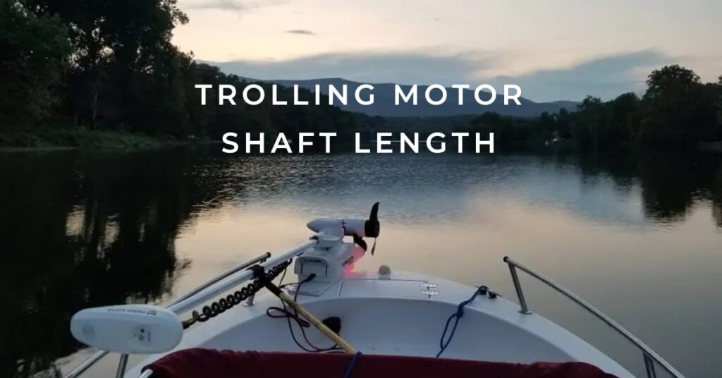 Trolling Motor Shaft Length