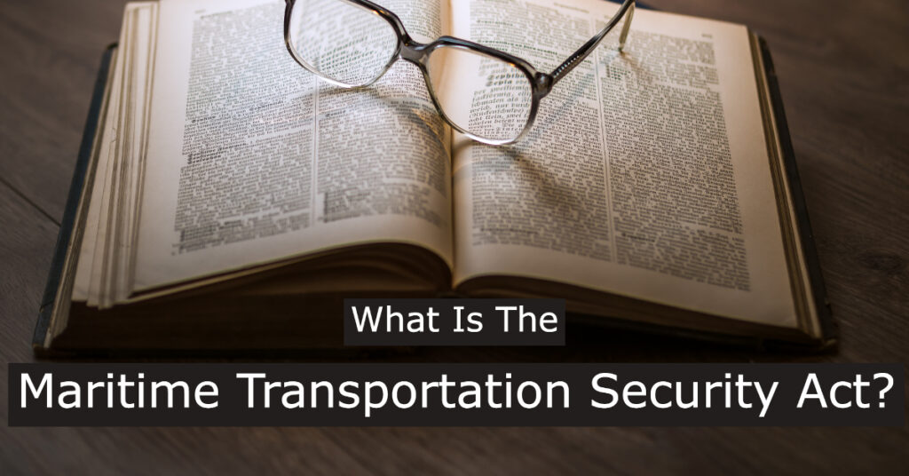 Nautical Science 3 What Is the Maritime Transportation Security Act?