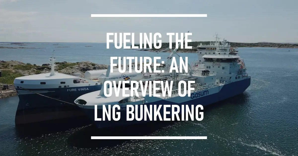 LNG Bunkering: An Overview of the Growing Industry