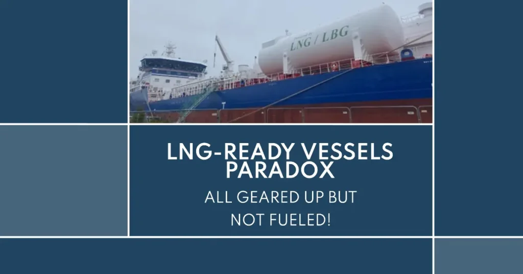 Shipping Industry 9 LNG-ready vessels Paradox Not fueled