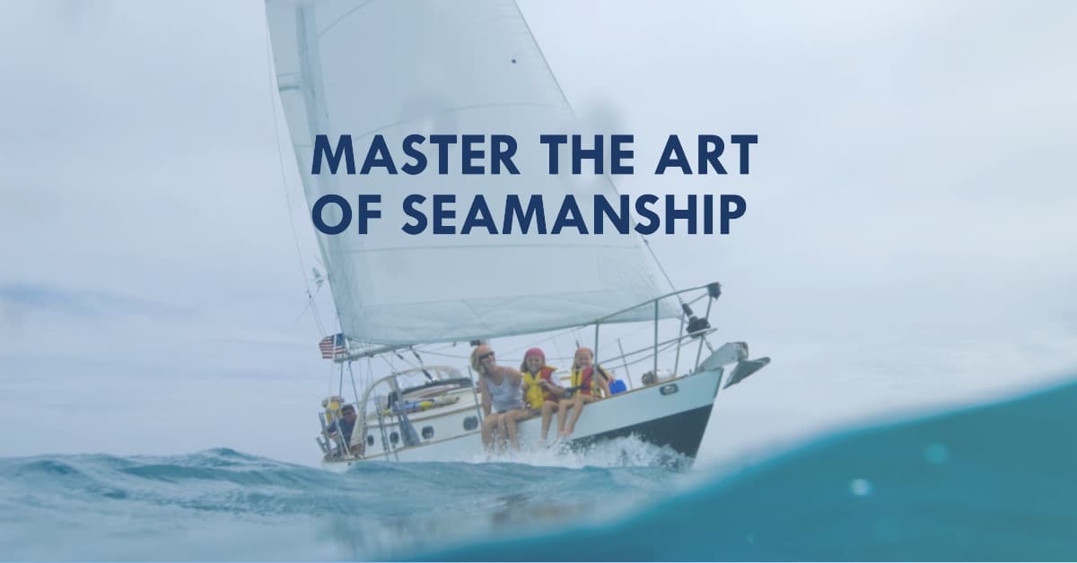 15 Essential Seamanship Skills for Safe Sailing