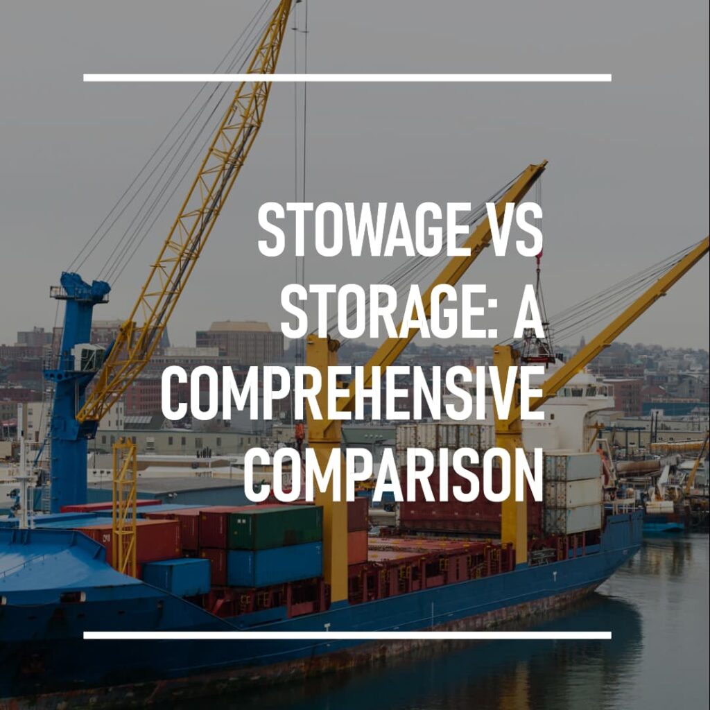 Stowage vs Storage A Comprehensive Comparison