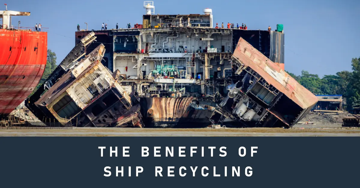 Why Ship Recycling is Crucial for Environmental Protection