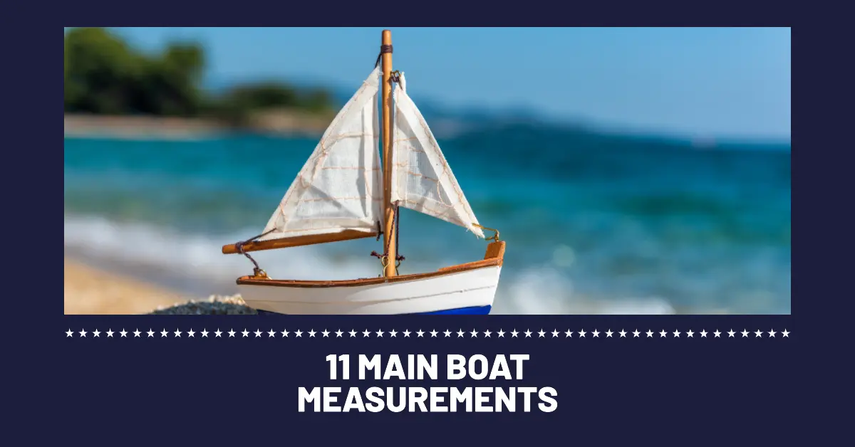 What Do Boat Measurements Mean? 11 Terms Explained!