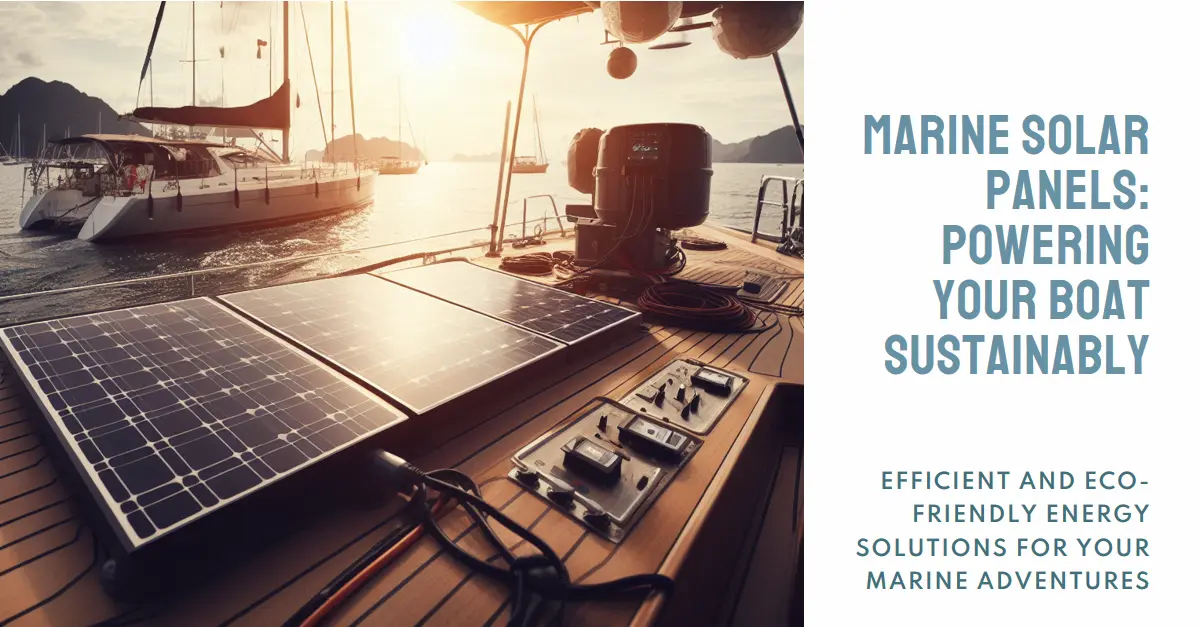 Marine Solar Panels: Optimizing Your Vessel’s Energy Efficiency