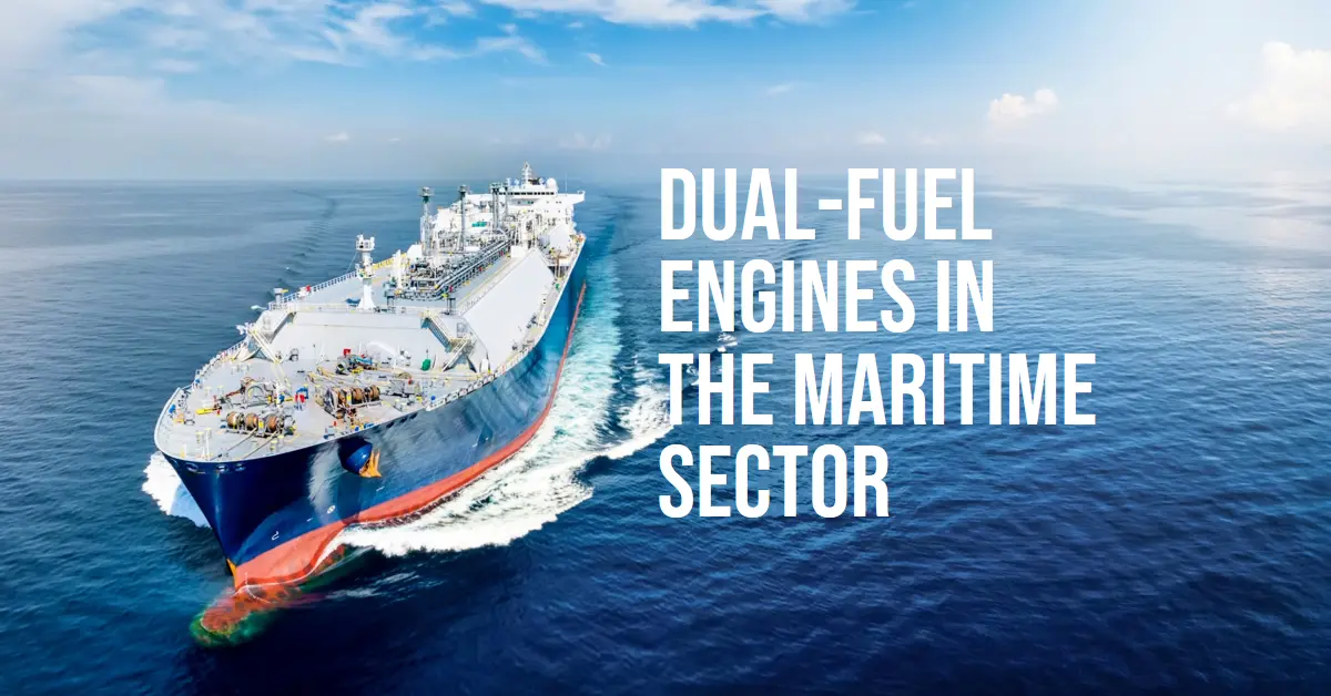 What is a Dual-Fuel Engine? Exploring Its Advantages and Use in the Maritime Sector