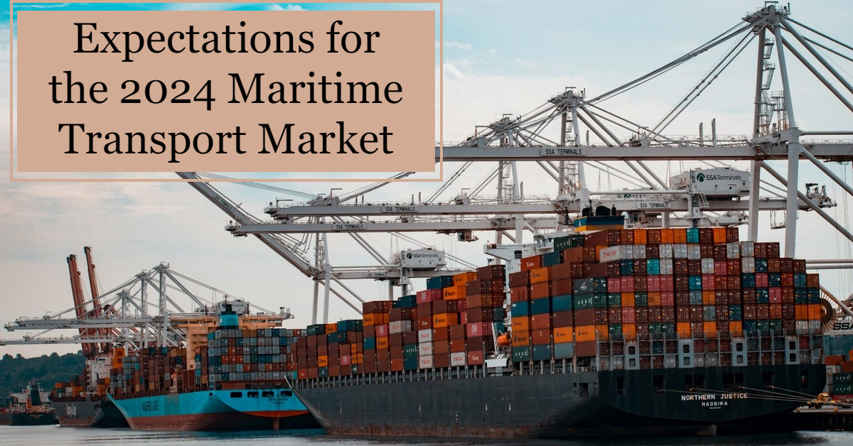 Expectations for the 2024 Maritime Transport Market