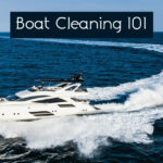 Boat Cleaning 101: How Are Ships Cleaned?