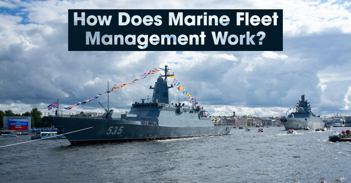 How Does Marine Fleet Management Work?