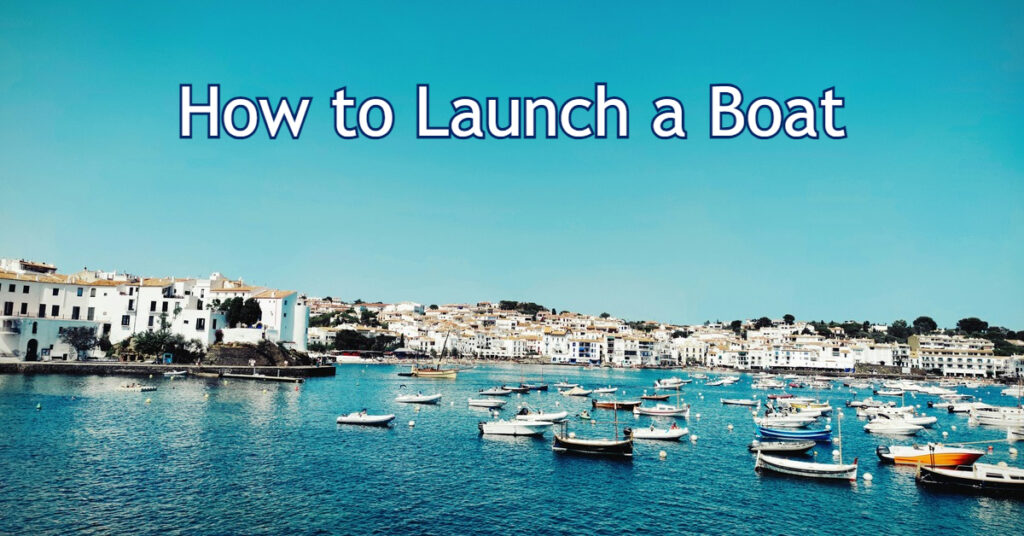 How to Launch a Boat