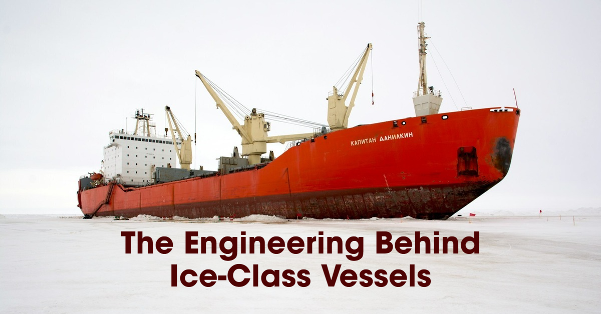 The Engineering Behind Ice-Class Vessels